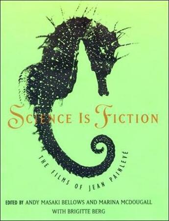 Couverture du livre « Science is fiction the films of jean painleve /anglais » de Mcdougall Marina/Ber aux éditions Mit Press