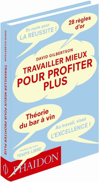 Couverture du livre « Travailler mieux pour profiter plus ; la théorie du bar à vin » de David Gilbertson aux éditions Phaidon