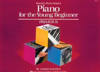 Couverture du livre « Bastien piano basics ; piano for the young beginner ; primer B » de James Bastien aux éditions Carisch Musicom