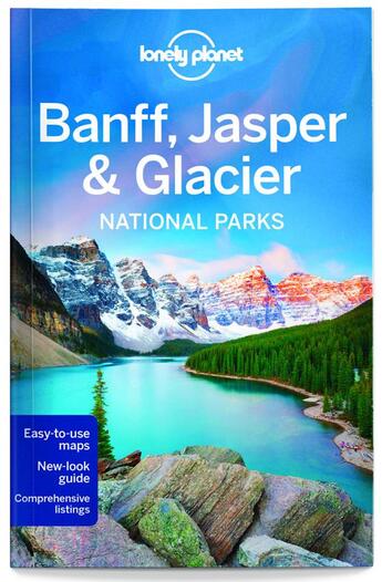 Couverture du livre « Banff, Jasper & Glacier national parks (4e édition) » de Brendan Sainsbury aux éditions Lonely Planet France