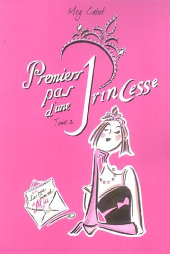 Couverture du livre « Journal d'une princesse T.2 ; premiers pas d'une princesse » de Meg Cabot aux éditions Hachette Romans