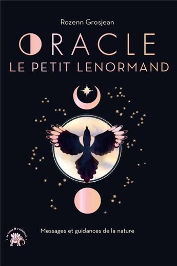 Couverture du livre « Oracle le petit Lenormand : messages et guidances de la nature » de Rozenn Grosjean aux éditions Le Lotus Et L'elephant