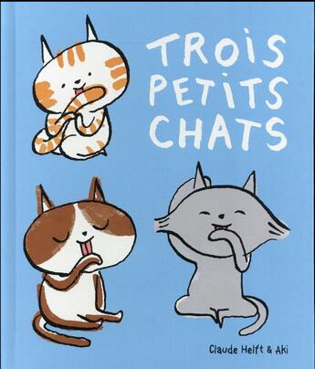 Couverture du livre « Trois petits chats » de Aki et Claude Helft aux éditions Gallimard Jeunesse Giboulees