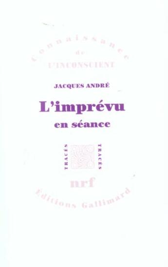 Couverture du livre « L'imprévu : En séance » de Jacques André (1946 - ....) aux éditions Gallimard