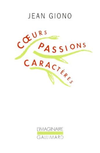 Couverture du livre « Coeurs, passions, caractères » de Jean Giono aux éditions Gallimard