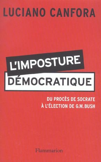 Couverture du livre « L'Imposture démocratique : du procès de Socrate à l'élection de G.W. Bush » de Luciano Canfora aux éditions Flammarion