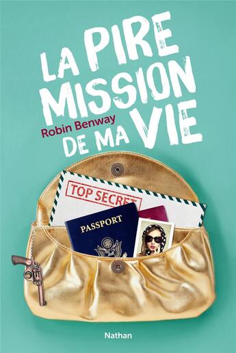 Couverture du livre « La pire mission de ma vie » de Robin Benway aux éditions Nathan