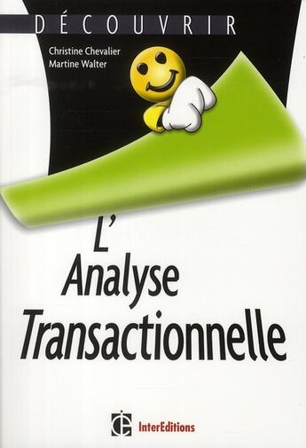 Couverture du livre « Découvrir l'analyse transactionnelle » de Christine Chevalier et Martine Walter aux éditions Intereditions