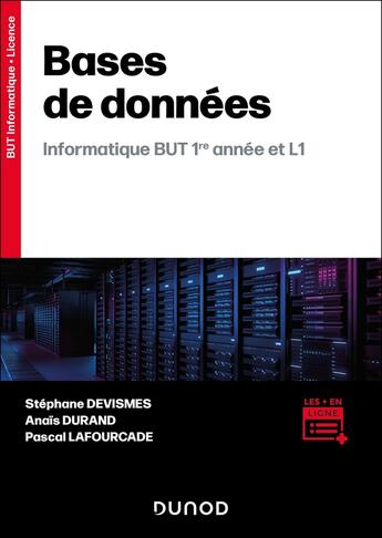 Couverture du livre « Bases de données - Informatique BUT 1re année et L1 » de Pascal Lafourcade et Anais Durand et Stéphane Devismes aux éditions Dunod