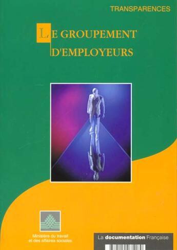 Couverture du livre « Le groupement d'employeurs » de  aux éditions Documentation Francaise