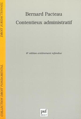 Couverture du livre « Contentieux administratif (6e edition) » de Pacteau B aux éditions Puf