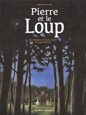 Couverture du livre « Pierre et le loup » de Miguelanxo Prado aux éditions Casterman