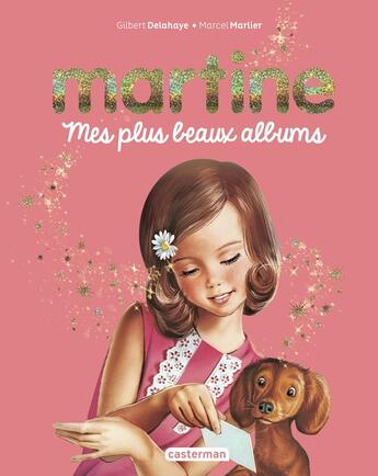 Couverture du livre « Martine - Mes plus beaux albums : Coffret » de Marcel Marlier et Gilbert Delahaye aux éditions Casterman