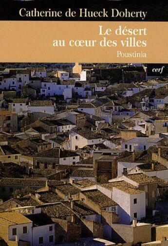 Couverture du livre « Le désert au coeur des villes ; Poustinia » de Hueck-Doherty C De aux éditions Cerf