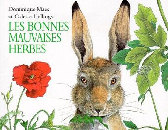 Couverture du livre « Les bonnes mauvaises herbes » de Dominique Maes et Colette Hellings aux éditions Ecole Des Loisirs