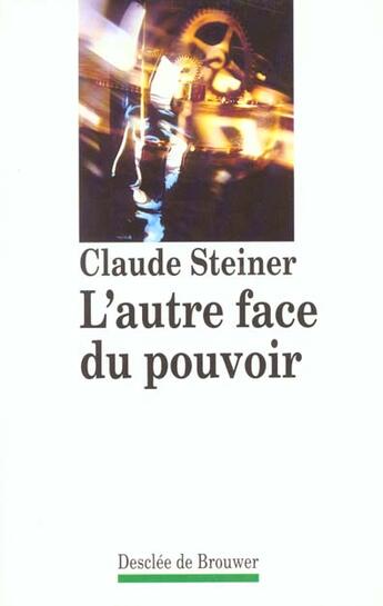 Couverture du livre « L'autre face du pouvoir » de Claude Steiner aux éditions Desclee De Brouwer