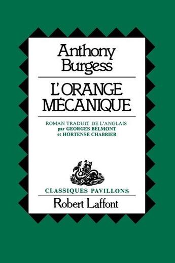 Couverture du livre « L'orange mecanique - pavillons classiques » de Anthony Burgess aux éditions Robert Laffont