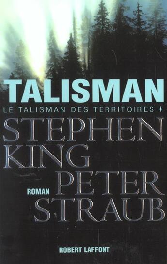 Couverture du livre « Talisman » de Stephen King et Peter Straub aux éditions Robert Laffont