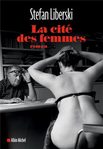 Couverture du livre « La cite des femmes » de Stephan Liberski aux éditions Albin Michel