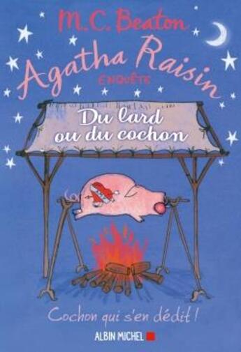 Couverture du livre « Agatha Raisin enquête Tome 22 : du lard ou du cochon » de M. C. Beaton aux éditions Albin Michel