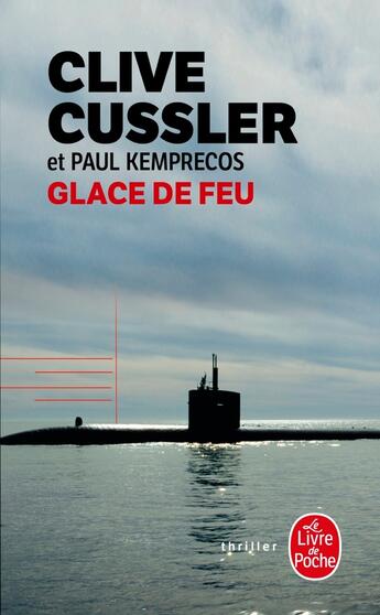 Couverture du livre « Glace de feu » de Cussler-C aux éditions Le Livre De Poche