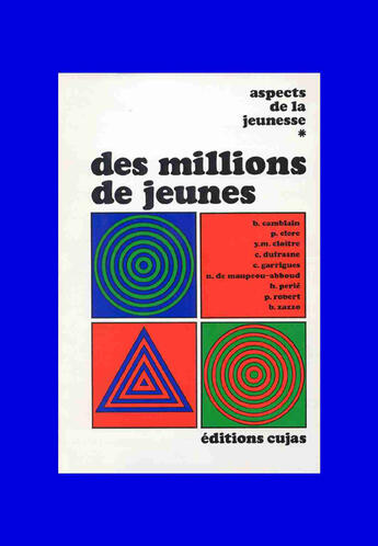 Couverture du livre « Aspects de la jeunesse t.1 ; des millions de jeunes » de Claude Dufrasne aux éditions Cujas