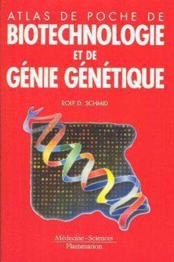 Couverture du livre « ATLAS DE POCHE : Atlas de poche de biotechnologie et de génie génétique » de Wiley-Vch/Schmid aux éditions Lavoisier Medecine Sciences