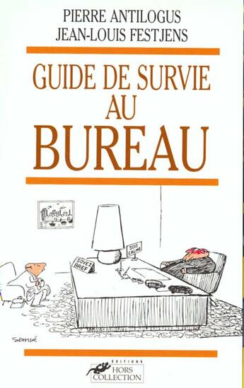 Couverture du livre « Le Guide De Survie Au Bureau » de Pierre Antilogus aux éditions Hors Collection