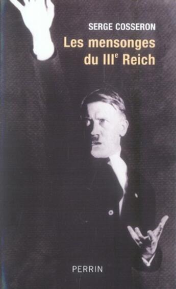 Couverture du livre « Les mensonges du iiie reich » de Cosseron Serge aux éditions Perrin