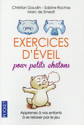 Couverture du livre « Exercices d'éveil pour petits châtons » de Christian Gaudin et Marc De Smedt et Sabine Rochas aux éditions Pocket