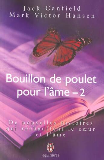 Couverture du livre « Bouillon de poulet pour l'ame - 2 » de Jack Canfield aux éditions J'ai Lu