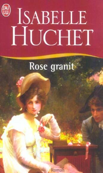 Couverture du livre « Rose granit » de Isabelle Huchet aux éditions J'ai Lu