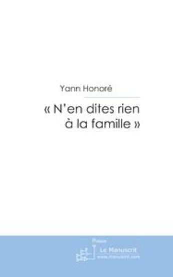 Couverture du livre « N'en dites rien à la famille » de Honore-Y aux éditions Le Manuscrit