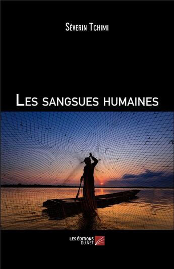 Couverture du livre « Les sangsues humaines » de Severin Tchimi aux éditions Editions Du Net