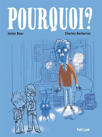 Couverture du livre « Pourquoi ? » de Charles Berberian et Julien Baer aux éditions Helium