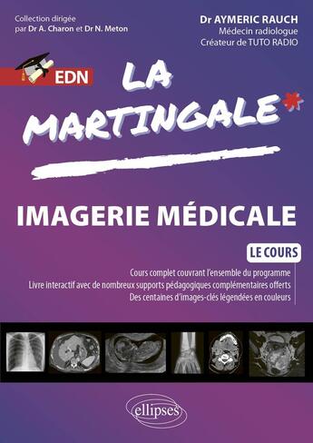 Couverture du livre « Imagerie médicale : Le cours pour l'EDN » de Aymeric Rauch aux éditions Ellipses