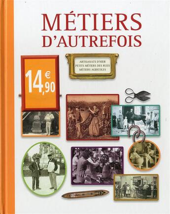 Couverture du livre « Metiers d autrefois » de Marie-Odile Mergnac aux éditions Archives Et Culture