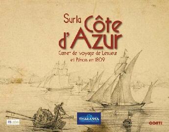 Couverture du livre « Sur la Côte d'Azur ; carnet de voyage de Lesueur et Péron en 1809 » de Cedric Cremiere et Gabrielle Baglione aux éditions De Conti