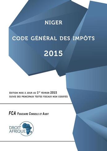 Couverture du livre « Niger, Code général des impôts 2015 » de Droit-Afrique aux éditions Droit-afrique.com