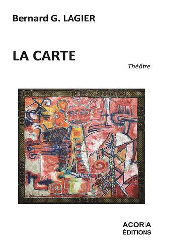 Couverture du livre « La carte » de Bernard G. Lagier aux éditions Acoria