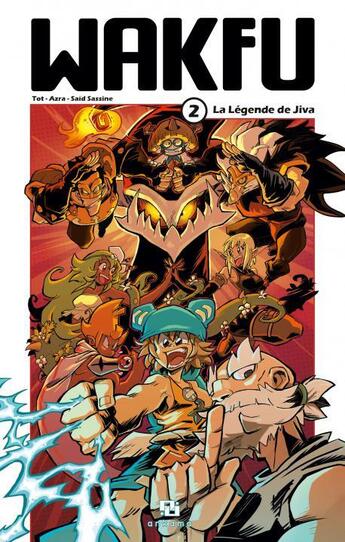 Couverture du livre « Wakfu Tome 2 : la légende de Jiva » de Azra et Said Sassine et Tot aux éditions Ankama