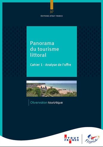 Couverture du livre « Panorama du littoral ; analyse de l'offre et dynamiques d'évolution, France métropolitaine » de Aout-France aux éditions Atout France