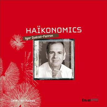 Couverture du livre « Haïkonomics » de Igor Quezel-Perron aux éditions Envolume