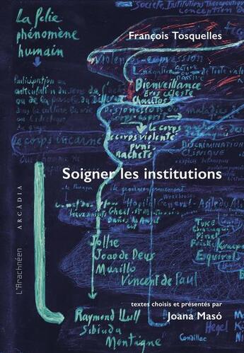 Couverture du livre « Francois Tosquelles, soigner les institutions » de Joana Maso aux éditions L'arachneen