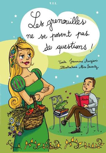 Couverture du livre « Les grenouilles ne se posent pas de questions » de Jeannine Anziani et Alice Laverty aux éditions Yil