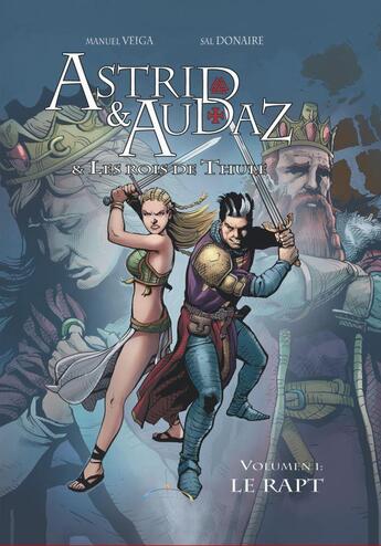 Couverture du livre « Astrid & Audaz & les rois de Thulé t.1 » de Manuel Veiga et Sal Donaire aux éditions Rialto