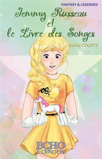 Couverture du livre « Jemmy Russeau et le Livre des Songes » de Emilie Courts aux éditions Echo Editions