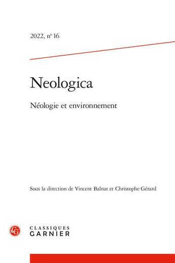 Couverture du livre « Neologica 2022, n 16 - neologie et environnement » de  aux éditions Classiques Garnier