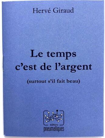 Couverture du livre « Le temps c'est de l'argent (surtout s'il fait beau) » de Herve Giraud aux éditions Pneumatiques