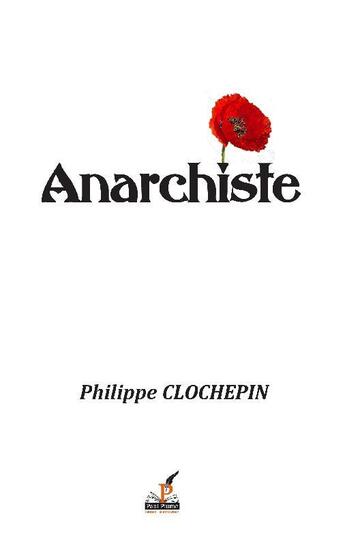 Couverture du livre « Anarchiste » de Philippe Clochepin aux éditions Paul Plume